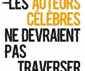 Les auteurs célèbres ne devraient pas traverser en dehors des clous