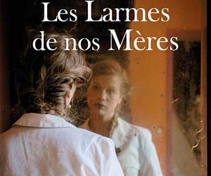 Les larmes de nos mères Les larmes de nos mères