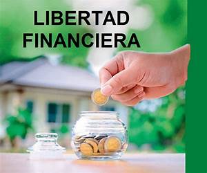 Libertad financiera: Cómo crear riqueza y cómo conservarla Libertad financiera: Cómo crear riqueza y cómo conservarla