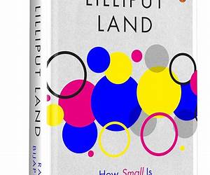 Lilliput Land: How Small is Driving India's Mega Consumption Story Lilliput Land: How Small is Driving India's Mega Consumption Story