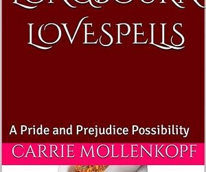 Longbourn Lovespells: A Pride and Prejudice Possibility