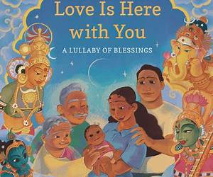 Love Is Here with You: A Lullaby of Blessings