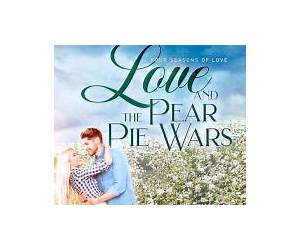 Love and the Pear Pie Wars: Love and the Four Seasons (Spring) Love and the Pear Pie Wars: Love and the Four Seasons (Spring)