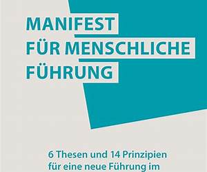 Manifest für menschliche Führung: 6 Thesen und 14 Prinzipien für eine neue Führung im Zeitalter der Digitalisierung (German Edition)