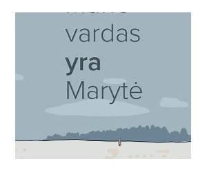 Mano vardas yra Marytė