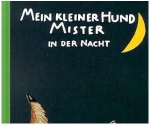 Mein kleiner Hund Mister in der Nacht. ( Ab 7 J.).