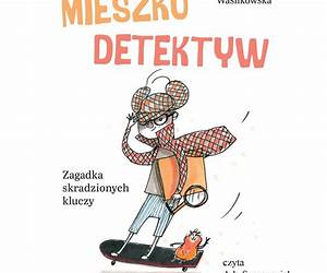 Mieszko detektyw. Zagadka skradzionych kluczy (Mieszko detektyw, #1) Mieszko detektyw. Zagadka skradzionych kluczy (Mieszko detektyw, #1)