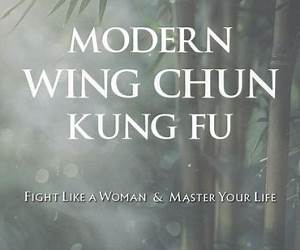 Modern Wing Chun Kung FuFight Like a Woman and Master Your Life