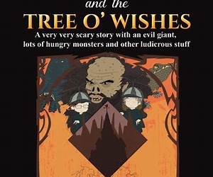 Mooney and Spacee and the Tree o' Wishes: A very very scary story with an evil giant, lots of hungry monsters and other ludicrous stuff