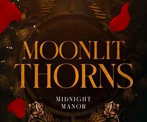 Moonlit Thorns (Large Print) (Midnight Manor) Moonlit Thorns (Large Print) (Midnight Manor)