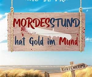Mordesstund hat Gold im Mund: Ein Küsten-Krimi (Mord an der Nordsee-Reihe 2) (German Edition) Mordesstund hat Gold im Mund: Ein Küsten-Krimi (Mord an der Nordsee-Reihe 2) (German Edition)
