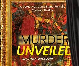 Murder Unveiled (Detectives Daniels and Remalla) Murder Unveiled (Detectives Daniels and Remalla)