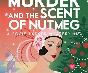 Murder and the Scent of Nutmeg: An atmospheric and golden-age historical murder mystery (The Posie Parker Mystery Series Book 16)