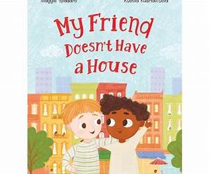 My Friend Doesn't Have a House My Friend Doesn't Have a House
