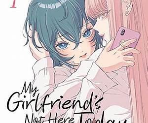My Girlfriend's Not Here Today Vol. 2 My Girlfriend's Not Here Today Vol. 2