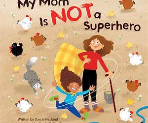 My Mom is NOT a Superhero! My Mom is NOT a Superhero!