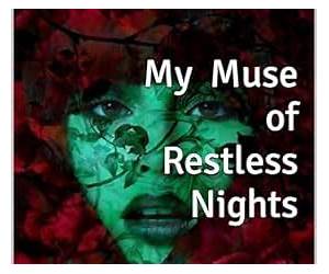 My Muse of Restless Nights