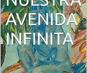 NUESTRA AVENIDA INFINITA: 36 relatos fantásticos (Relatos fantásticos del barrio El Trompillo nº 1) (Spanish Edition)