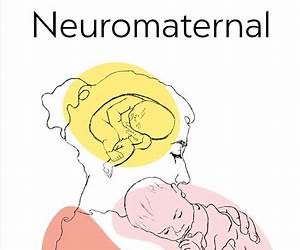 Neuromaternal: ¿Qué le pasa a mi cerebro durante el embarazo y la maternidad? Neuromaternal: ¿Qué le pasa a mi cerebro durante el embarazo y la maternidad?