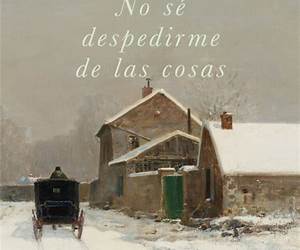 No sé despedirme de las cosas No sé despedirme de las cosas