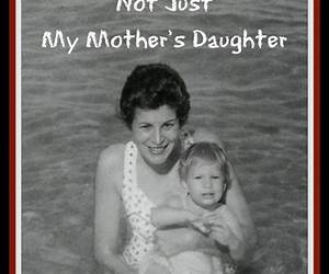 Not Just My Mother's Daughter