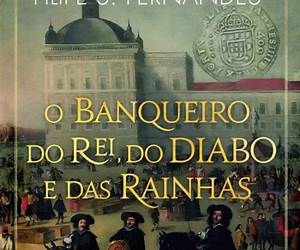 O Banqueiro do Rei, do Diabo e das Rainhas (Portuguese Edition)