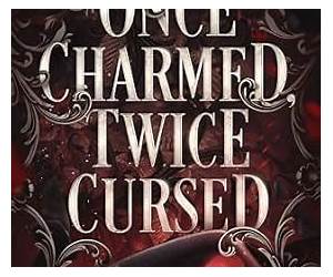 Once Charmed, Twice Cursed Once Charmed, Twice Cursed