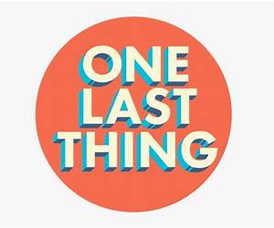 One Last Thing: A Small Town, Friends to Lovers, He Falls First Romance (The Seddledowne Series Book 1) One Last Thing: A Small Town, Friends to Lovers, He Falls First Romance (The Seddledowne Series Book 1)