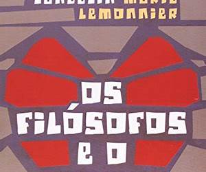 Os Filósofos e o Amor. Amar, de Sócrates a Simone de Beauvoir Os Filósofos e o Amor. Amar, de Sócrates a Simone de Beauvoir