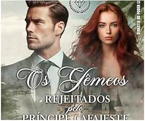 Os Gêmeos Rejeitados pelo Príncipe Cafajeste. (Dinastia do Poder Livro 1) (Portuguese Edition)
