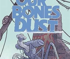 Our Bones Dust #4 Our Bones Dust #4
