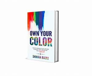 Own Your Color : How to Unleash Your Limitless Potential with One Secret Tool: M.E.N.T.O.R Own Your Color : How to Unleash Your Limitless Potential with One Secret Tool: M.E.N.T.O.R