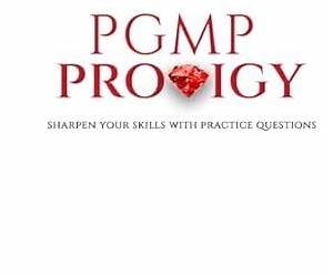 PGMP Prodigy: Sharpen Your Skills with Practice Questions PGMP Prodigy: Sharpen Your Skills with Practice Questions