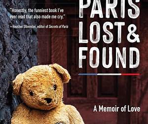 Paris Lost and Found: A Memoir of Love Paris Lost and Found: A Memoir of Love