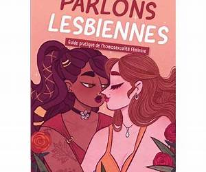 Parlons lesbiennesGuide pratique de l'homosexualité féminine Parlons lesbiennesGuide pratique de l'homosexualité féminine