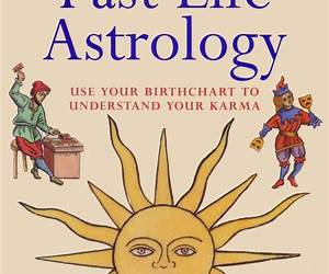Past Life Astrology: Use Your Birthchart to Understand Your Karma Past Life Astrology: Use Your Birthchart to Understand Your Karma