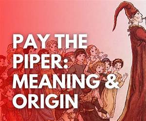 Pay the Piper Pay the Piper