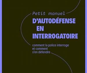 Petit manuel d'autodéfense en interrogatoire: Comment la police interroge et comment s´en défendre Petit manuel d'autodéfense en interrogatoire: Comment la police interroge et comment s´en défendre