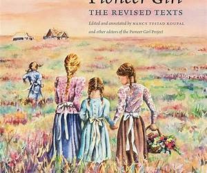 Pioneer Girl: The Revised Texts (Pioneer Girl Project) Pioneer Girl: The Revised Texts (Pioneer Girl Project)