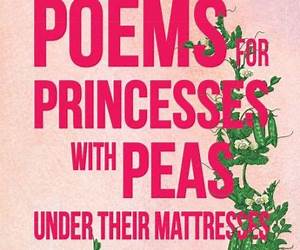 Poems for Princesses with Peas Under Their Mattresses Poems for Princesses with Peas Under Their Mattresses