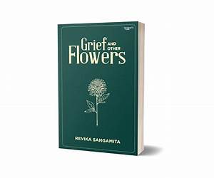 Poetry book Grief and Other Flowers