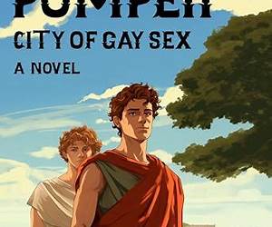 Pompeii City of Gay Sex: A Novel (Gay Rome)