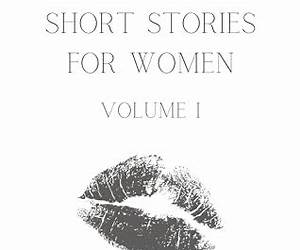 Pornographic Short Stories for Women: Volume I Pornographic Short Stories for Women: Volume I