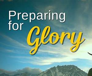 Preparing for Glory: Biblical Answers to 40 Questions on Living and Dying in Hope of Heaven Preparing for Glory: Biblical Answers to 40 Questions on Living and Dying in Hope of Heaven