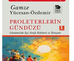 Proleterlerin GündüzüGünümüzde İşçi Sınıfı Kültürü ve İletişimi Proleterlerin GündüzüGünümüzde İşçi Sınıfı Kültürü ve İletişimi