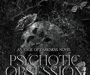 Psychotic Obsession (The Edge of Darkness Trilogy) Psychotic Obsession (The Edge of Darkness Trilogy)
