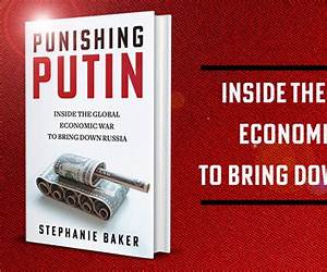 Punishing Putin: Inside the Global Economic War to Bring Down Russia
