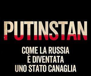 Putinstan: Come la Russia è diventata uno stato canaglia (Italian Edition)