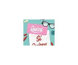 Quizá sí quiero Quizá sí quiero