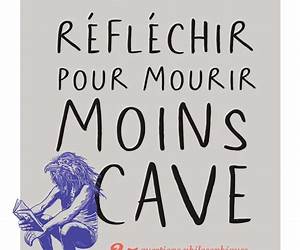 Réfléchir pour mourir moins cave (French Edition)
